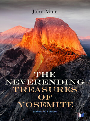 cover image of The Neverending Treasures of Yosemite (Illustrated Edition)